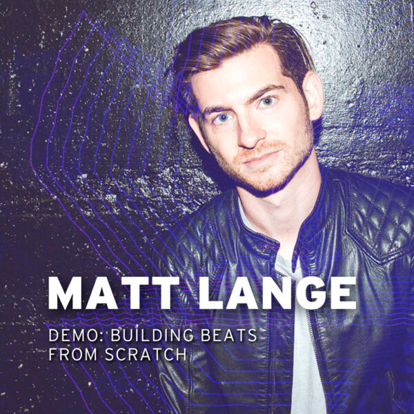 Making a Beat from Scratch with Matt Lange