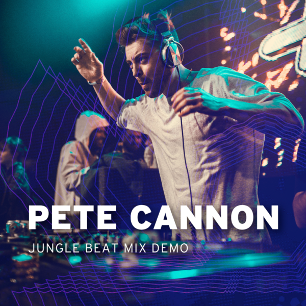 Pete Cannon’s Jungle Beat Mix Tips