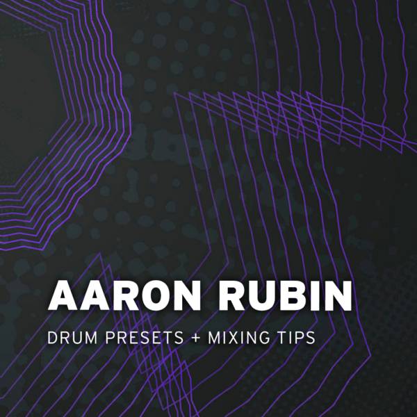 Aaron Rubin’s Drum Processing Secrets